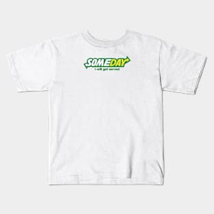 Someday Subway parody Design Kids T-Shirt